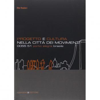 Progetto e cultura nella città dei movimenti. 0055 51 Porto Alegre Brasile