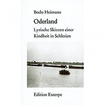 Oderland: Lyrische Skizzen einer Kindheit in Schlesien