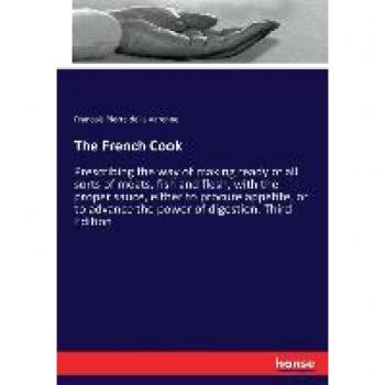 La Varenne, Francois Pierre De: The French Cook
