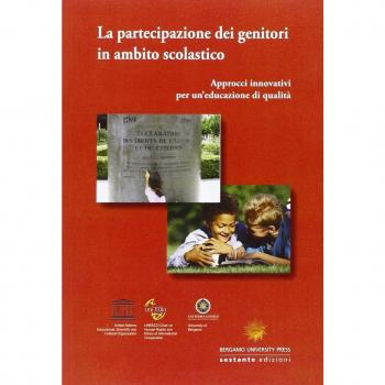 La partecipazione dei genitori in ambito scolastico. Approcci innovativi per un'educazione di qualità
