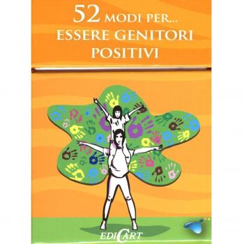 52 modi per... essere genitori positivi. 52 carte