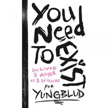 You Need To Exist: Un livre à aimer et à détruire