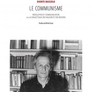 Le communisme : révolution et communication ou la dialectique des valeurs et des besoins