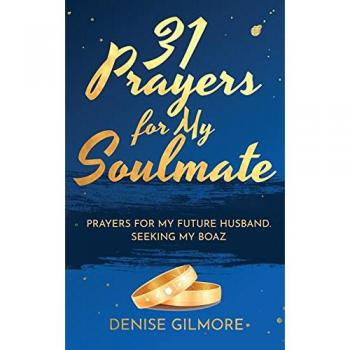 Gilmore, Denise: 31 Prayers for My Soulmate
