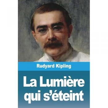 Kipling, Rudyard: La Lumière qui s'éteint
