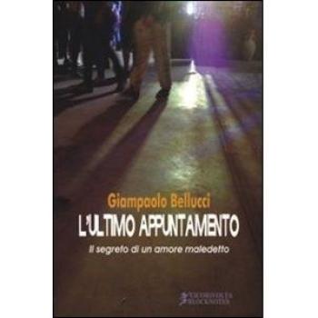 L' ultimo appuntamento. Il segreto di un amore maledetto