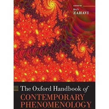 The Oxford Handbook of Contemporary Phenomenology