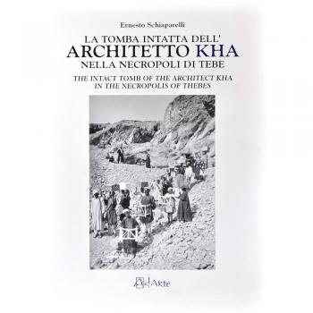 La tomba intatta dell'architetto Kha nella metropoli di Tebe-The intact tomb of the architect Kha in the necropolis of Thebes. Ediz. bilingue