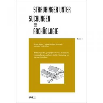 Archäologische, geographische und historische Untersuchungen auf der Einöde Gietzering im Inn-Isar-Hügelland
