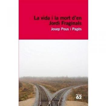 La vida i la mort d'en Jordi Fraginals