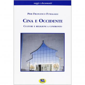 Cina e Occidente. Culture e religioni a confronto