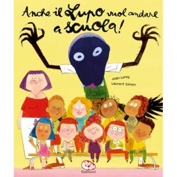 Anche il Lupo vuol andare a scuola! Ediz. a colori. Con marionetta