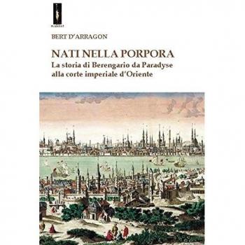Nati nella porpora. La storia di Berengario da Paradyse alla corte imperiale d'Oriente