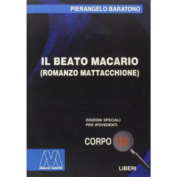 Il beato Macario. Romanzo mattacchione. Ediz. per ipovedenti
