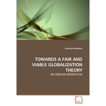 TOWARDS A FAIR AND VIABLE GLOBALIZATION THEORY