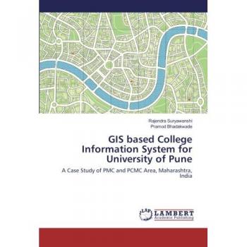 GIS based College Information System for University of Pune: A Case Study of PMC and PCMC Area, Maharashtra, India