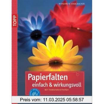 Papierfalten einfach & wirkungsvoll: mit Transparentpapieren