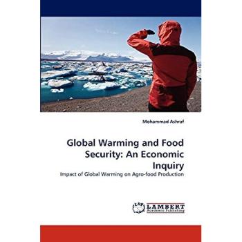 Global Warming and Food Security: An Economic Inquiry: Impact of Global Warming on Agro-food Production