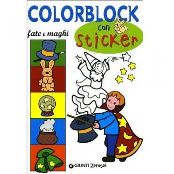 Colorblock. Fate e maghi. Con stickers. Ediz. illustrata