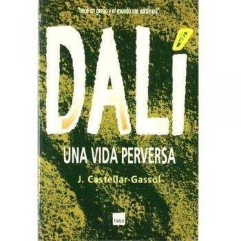 Dalí. Una Vida Perversa (Per conèixer)