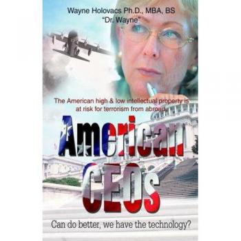 American CEOs Can do better, we have the technology?: The American high & low intellectual property is at risk for terrorism from abroad.