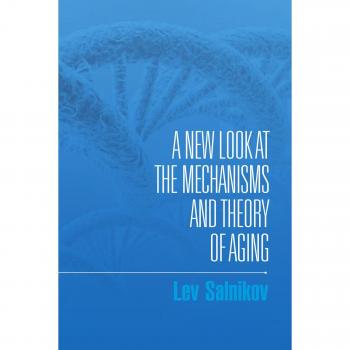 A New Look at the Mechanisms and Theory of Aging