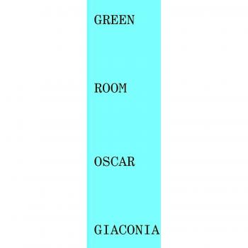 Oscar Giaconia. Green room. Catalogo della mostra