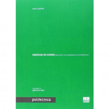 Esercizi in corso. Laboratorio di progettazione architettonica (Vol. 1)