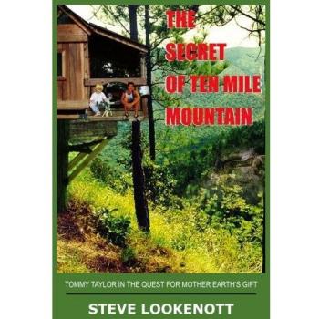 THE SECRET OF TEN MILE MOUNTAIN: TOMMY TAYLOR IN THE QUEST FOR MOTHER EARTH'S GIFT