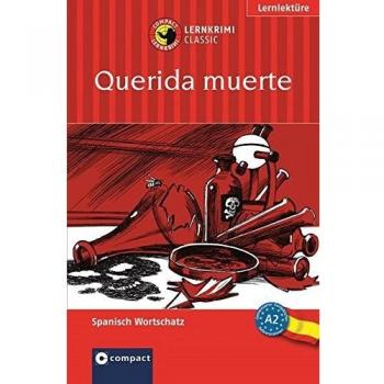 Querida muerte: Spanisch A2: Spanisch Wortschatz. Text in Spanisch. Niveau A2