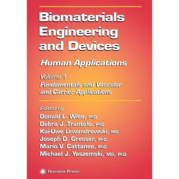 Biomaterials Engineering and Devices: Human Applications: Vol 1: Fundamentals and Vascular and Carrier Applications