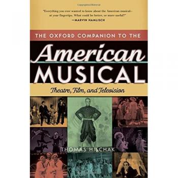 The Oxford Companion to the American Musical Theatre, Film, and Television