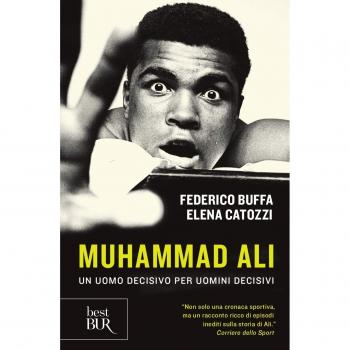 Muhammad Ali. Un uomo decisivo per uomini decisivi