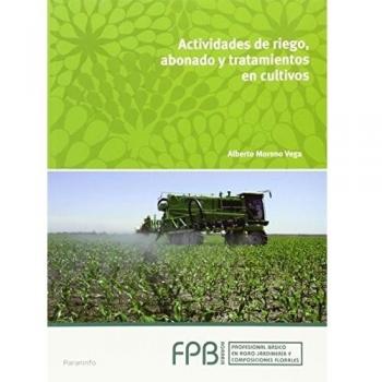 Actividades De Riego Abonado Y Tratamientos De Cultivos