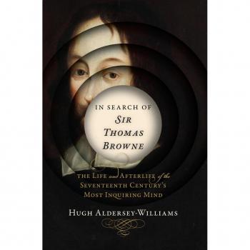 Vitalsource Technologies, Inc. In Search of Sir Thomas Browne: The Life and Afterlife of the Seventeenth Century's Most Inquiring Mind