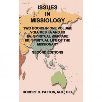 Patton, Robert D: Issues In Missiology, Volume IIA and IIB, Two Books in One Volume