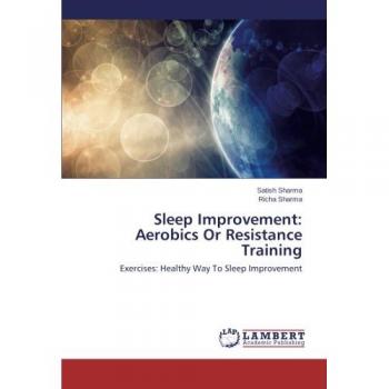 Sleep Improvement: Aerobics Or Resistance Training