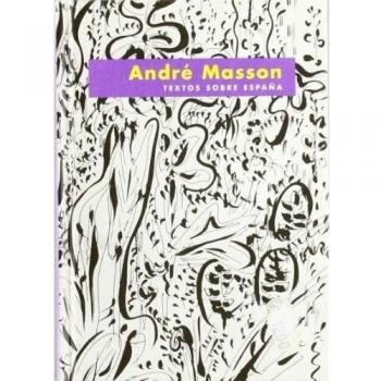 André Masson. Textos sobre España
