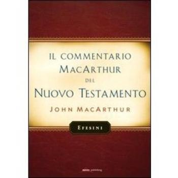 Il commentario MacArthur del Nuovo Testamento. Efesini
