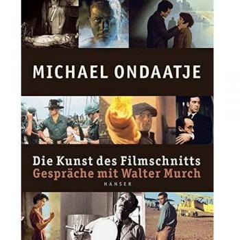 Michael Ondaatje Die Kunst Des Filmschnitts: Gespräche Mit Walter Murch