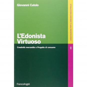 L'edonista virtuoso. Creatività mercantile e progetto di consumo