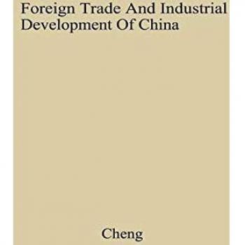 Foreign Trade and Industrial Development of China