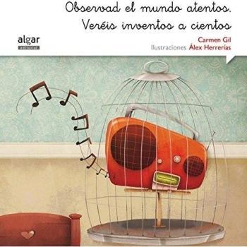 OBSERVAD EL MUNDO ATENTOS. VEREIS INVENTOS A CIENTOS