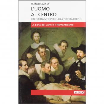 L'uomo al centro. Dall'unità medievale alla perdita dell'io (Vol. 2)