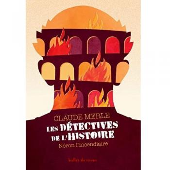 Les détectives de l'Histoire Tome 1 : Néron l'incendiaire