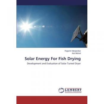 Solar Energy For Fish Drying: Development and Evaluation of Solar Tunnel Dryer