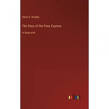 The Story of the Pony Express: in large print
