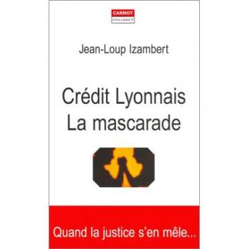 Credit Lyonnais : La Mascarade