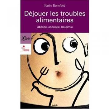 Déjouer les troubles alimentaires : Obésité, anorexie, boulimie
