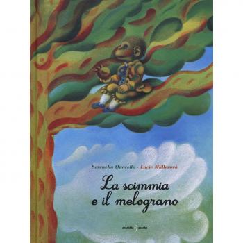 La scimmia e il melograno. Ediz. a colori